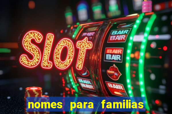 nomes para familias em jogos